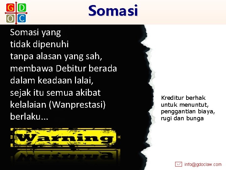 G D O C Somasi yang tidak dipenuhi tanpa alasan yang sah, membawa Debitur