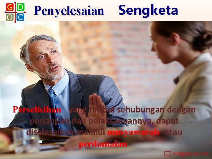 G D O C Penyelesaian Sengketa Perselisihan yang timbul sehubungan dengan perjanjian dan pelaksanaannya,