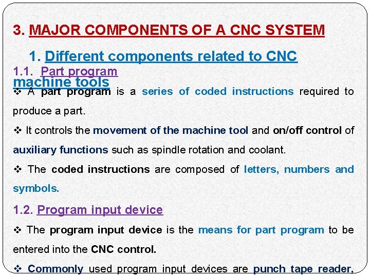 3. MAJOR COMPONENTS OF A CNC SYSTEM 1. Different components related to CNC 1.