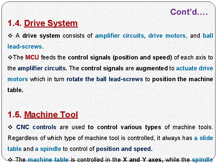 Cont’d…. 1. 4. Drive System v A drive system consists of amplifier circuits, drive