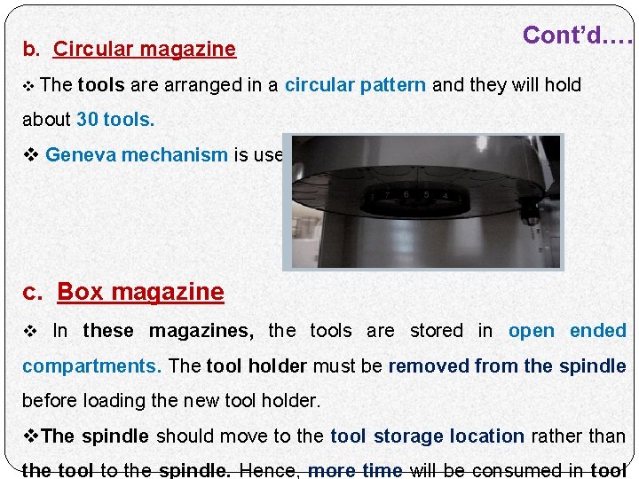 b. Circular magazine v The Cont’d…. tools are arranged in a circular pattern and