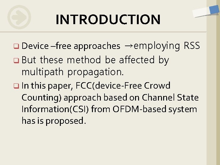 INTRODUCTION →employing RSS q But these method be affected by multipath propagation. q In INTRODUCTION →employing RSS q But these method be affected by multipath propagation. q In