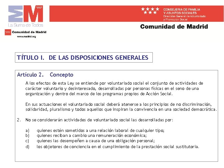 TÍTULO I. DE LAS DISPOSICIONES GENERALES Artículo 2. Concepto A los efectos de esta