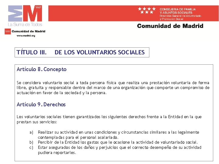 TÍTULO III. DE LOS VOLUNTARIOS SOCIALES Artículo 8. Concepto Se considera voluntario social a TÍTULO III. DE LOS VOLUNTARIOS SOCIALES Artículo 8. Concepto Se considera voluntario social a