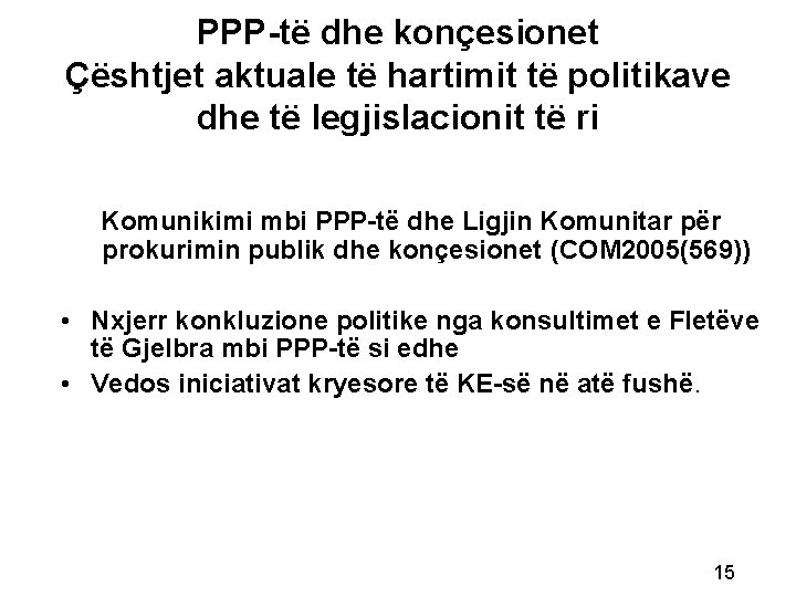 PPP-të dhe konçesionet Çështjet aktuale të hartimit të politikave dhe të legjislacionit të ri