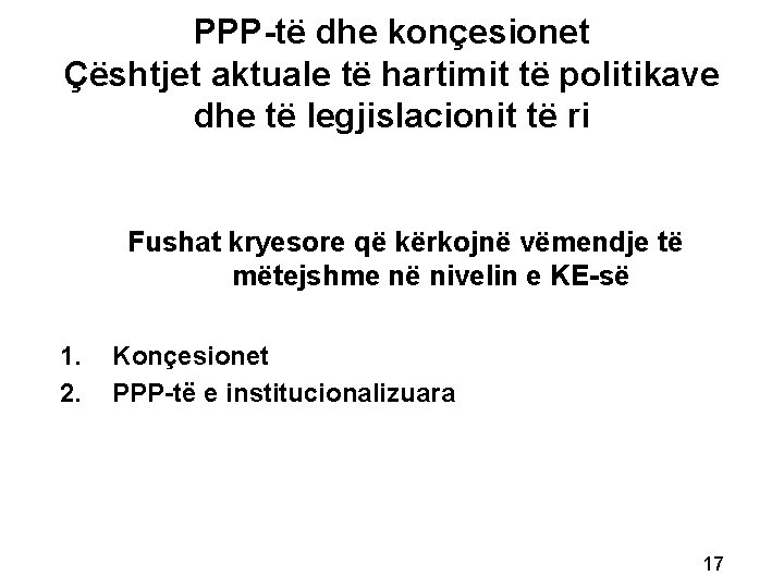 PPP-të dhe konçesionet Çështjet aktuale të hartimit të politikave dhe të legjislacionit të ri