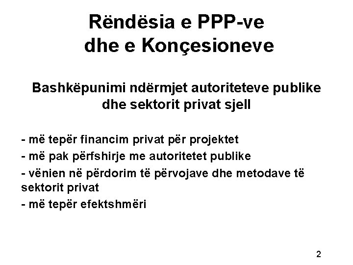 Rëndësia e PPP-ve dhe e Konçesioneve Bashkëpunimi ndërmjet autoriteteve publike dhe sektorit privat sjell