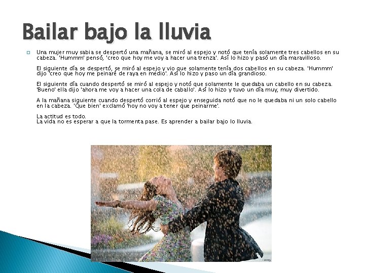 Bailar bajo la lluvia � Una mujer muy sabia se despertó una mañana, se Bailar bajo la lluvia � Una mujer muy sabia se despertó una mañana, se