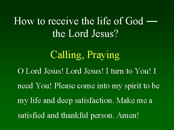 How to receive the life of God — the Lord Jesus? Calling, Praying O