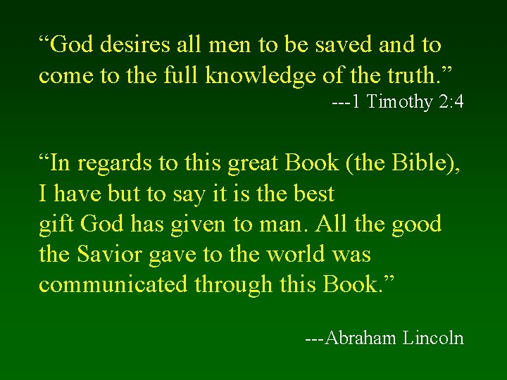 “God desires all men to be saved and to come to the full knowledge