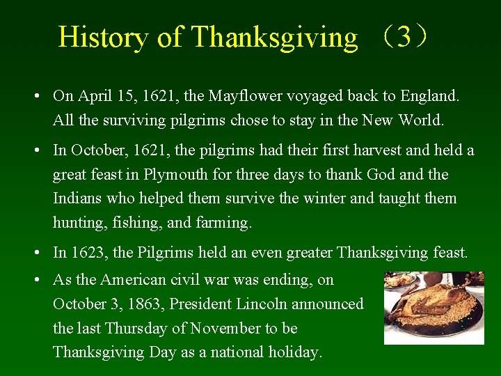 History of Thanksgiving （3） • On April 15, 1621, the Mayflower voyaged back to