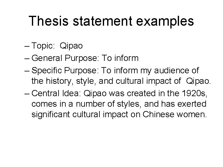 Thesis statement examples – Topic: Qipao – General Purpose: To inform – Specific Purpose: