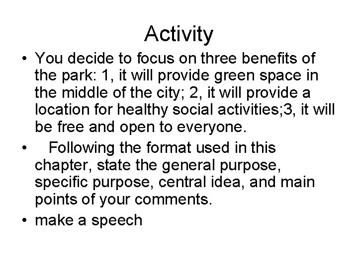Activity • You decide to focus on three benefits of the park: 1, it
