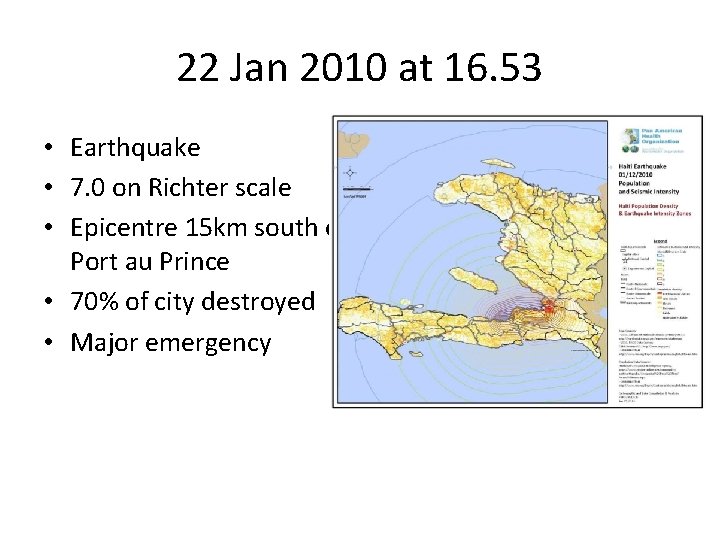 22 Jan 2010 at 16. 53 • Earthquake • 7. 0 on Richter scale