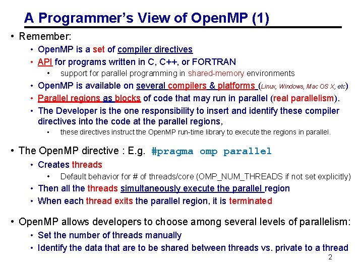 A Programmer’s View of Open. MP (1) • Remember: • Open. MP is a