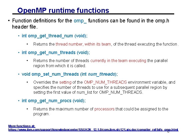 Open. MP runtime functions • Function definitions for the omp_ functions can be found