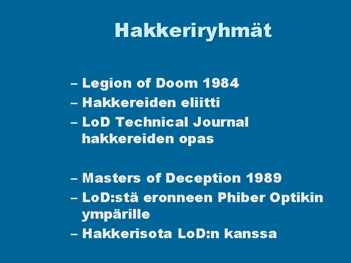 Hakkeriryhmät – Legion of Doom 1984 – Hakkereiden eliitti – Lo. D Technical Journal