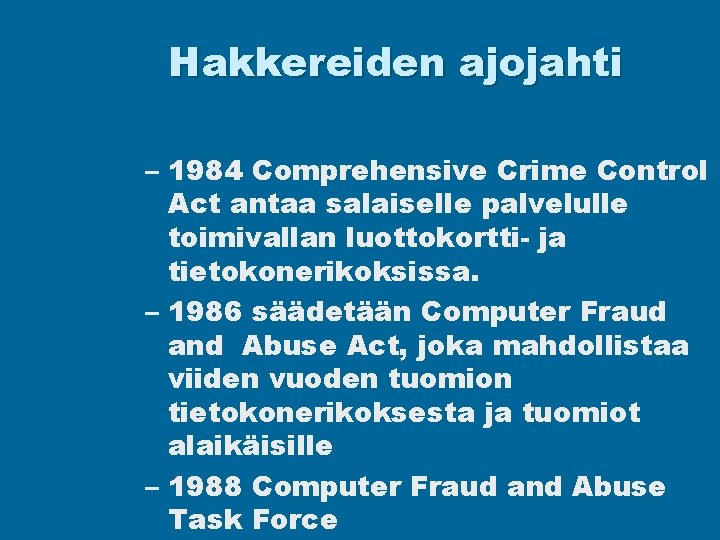 Hakkereiden ajojahti – 1984 Comprehensive Crime Control Act antaa salaiselle palvelulle toimivallan luottokortti- ja