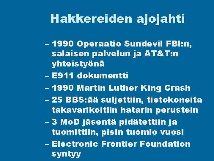 Hakkereiden ajojahti – 1990 Operaatio Sundevil FBI: n, salaisen palvelun ja AT&T: n yhteistyönä