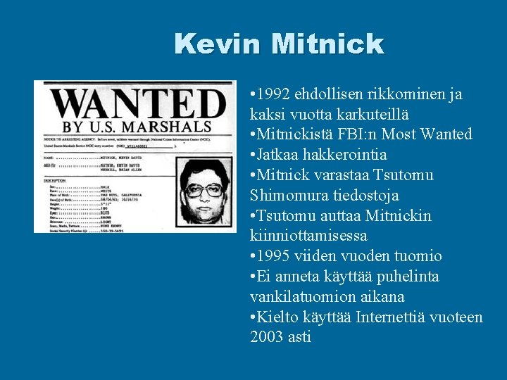 Kevin Mitnick • 1992 ehdollisen rikkominen ja kaksi vuotta karkuteillä • Mitnickistä FBI: n
