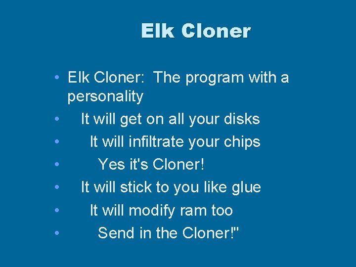 Elk Cloner • Elk Cloner: The program with a personality • It will get