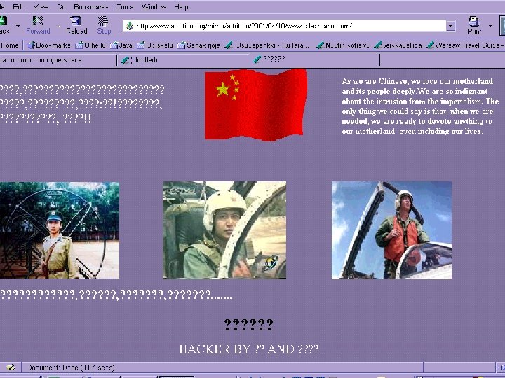 Haktivismi • Hakkerointia poliittisen viestin tai aatteen välittämiseksi • Kosovon kriisi 1999 • Kiina-USA