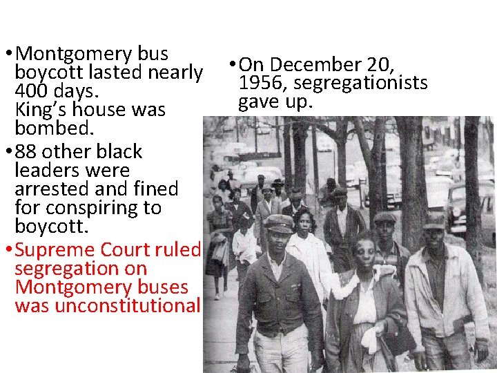 • Montgomery bus December 20, boycott lasted nearly • On 1956, segregationists 400 • Montgomery bus December 20, boycott lasted nearly • On 1956, segregationists 400