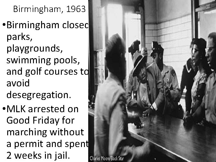 Birmingham, 1963 • Birmingham closed parks, playgrounds, swimming pools, and golf courses to avoid Birmingham, 1963 • Birmingham closed parks, playgrounds, swimming pools, and golf courses to avoid