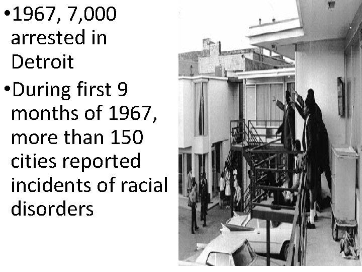 • 1967, 7, 000 arrested in Detroit • During first 9 months of • 1967, 7, 000 arrested in Detroit • During first 9 months of
