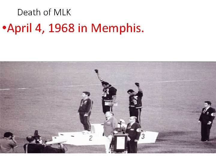 Death of MLK • April 4, 1968 in Memphis. Death of MLK • April 4, 1968 in Memphis.