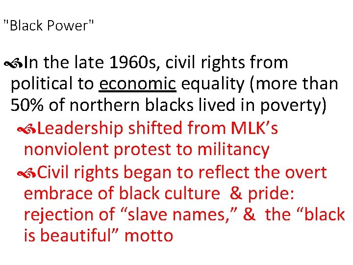 "Black Power" In the late 1960 s, civil rights from political to economic equality "Black Power" In the late 1960 s, civil rights from political to economic equality