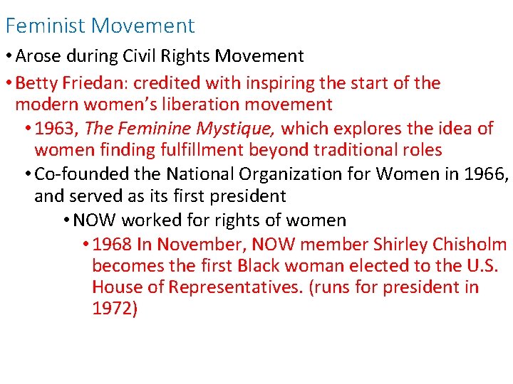 Feminist Movement • Arose during Civil Rights Movement • Betty Friedan: credited with inspiring Feminist Movement • Arose during Civil Rights Movement • Betty Friedan: credited with inspiring