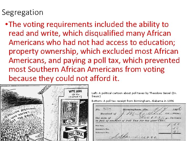 Segregation • The voting requirements included the ability to read and write, which disqualified Segregation • The voting requirements included the ability to read and write, which disqualified