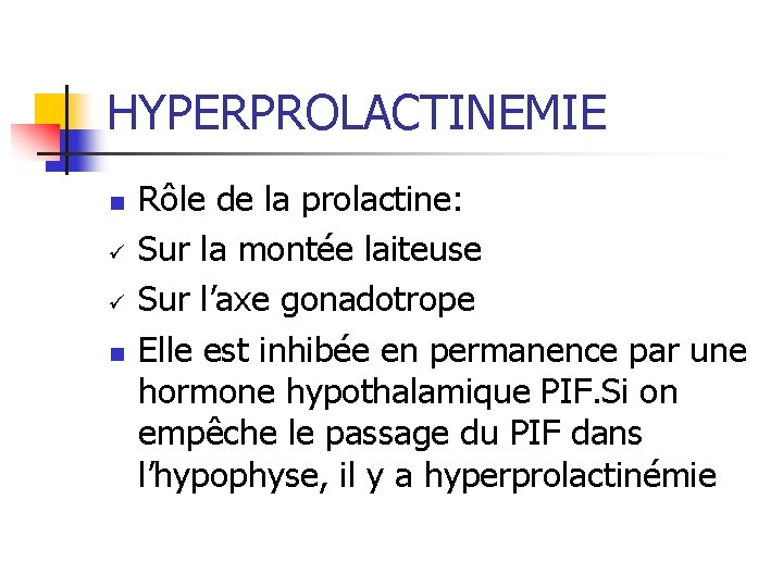 HYPERPROLACTINEMIE n ü ü n Rôle de la prolactine: Sur la montée laiteuse Sur HYPERPROLACTINEMIE n ü ü n Rôle de la prolactine: Sur la montée laiteuse Sur