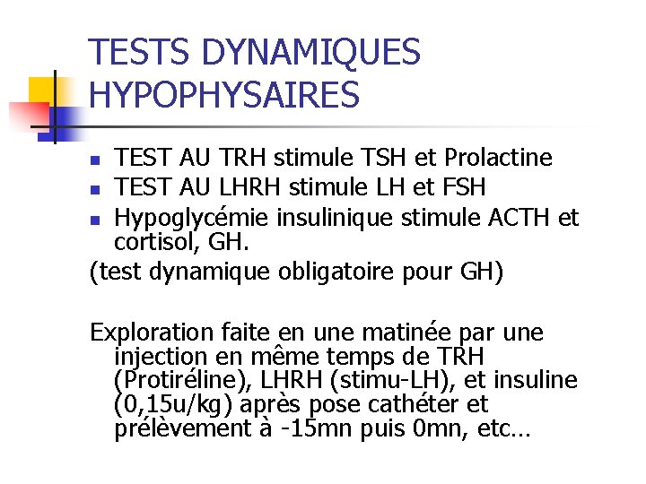 TESTS DYNAMIQUES HYPOPHYSAIRES TEST AU TRH stimule TSH et Prolactine n TEST AU LHRH TESTS DYNAMIQUES HYPOPHYSAIRES TEST AU TRH stimule TSH et Prolactine n TEST AU LHRH
