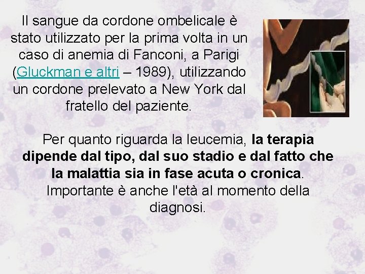 Il sangue da cordone ombelicale è stato utilizzato per la prima volta in un