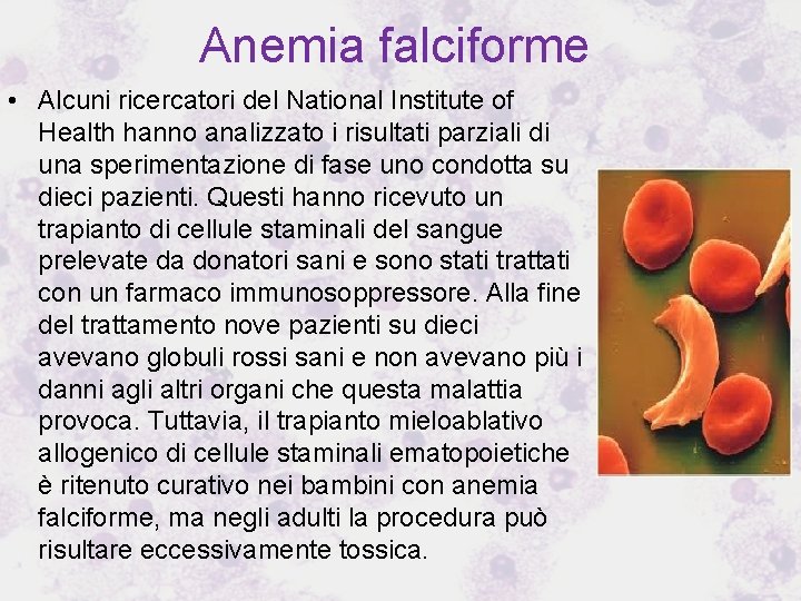 Anemia falciforme • Alcuni ricercatori del National Institute of Health hanno analizzato i risultati