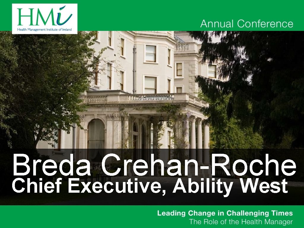 Breda Crehan-Roche Chief Executive, Ability West 