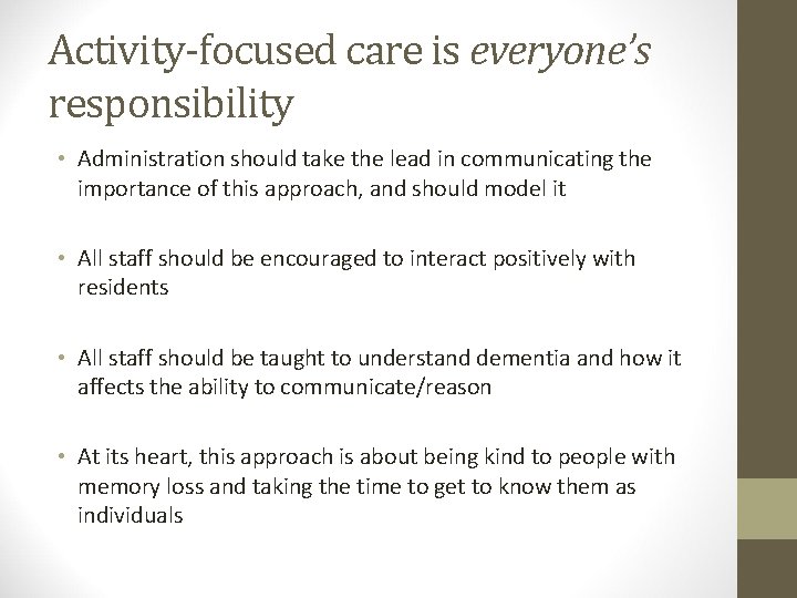 Activity-focused care is everyone’s responsibility • Administration should take the lead in communicating the