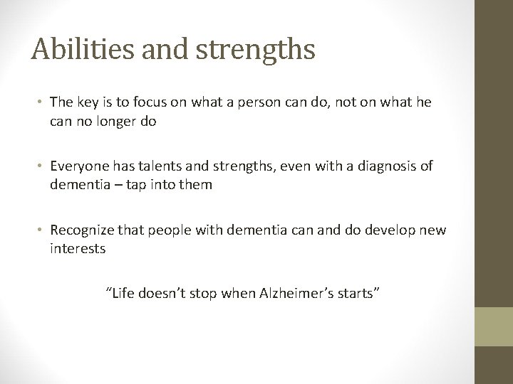 Abilities and strengths • The key is to focus on what a person can