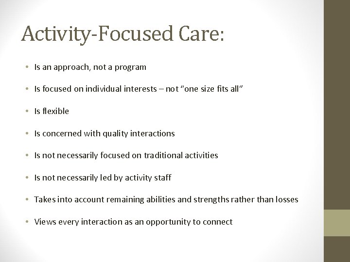 Activity-Focused Care: • Is an approach, not a program • Is focused on individual