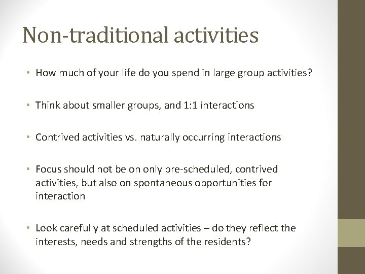 Non-traditional activities • How much of your life do you spend in large group