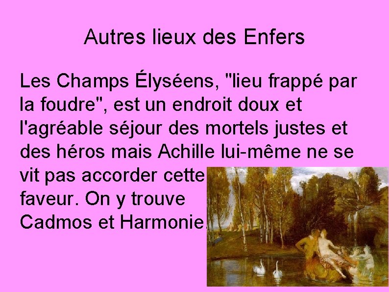 Autres lieux des Enfers Les Champs Élyséens, "lieu frappé par la foudre", est un