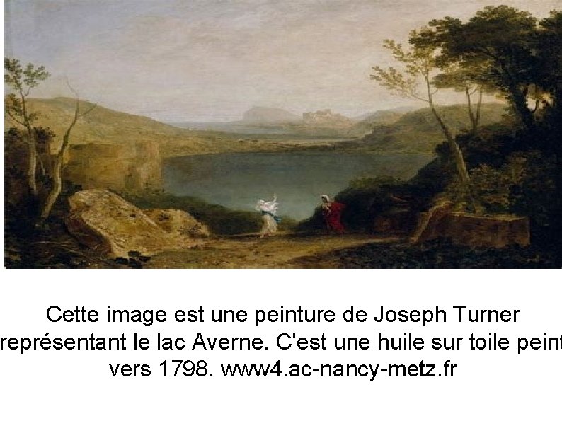 Cette image est une peinture de Joseph Turner représentant le lac Averne. C'est une