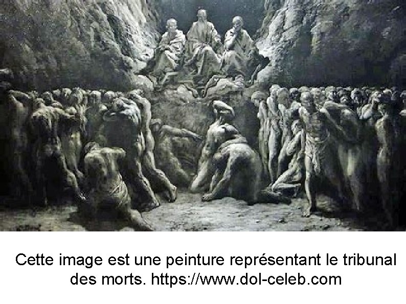 Cette image est une peinture représentant le tribunal des morts. https: //www. dol-celeb. com