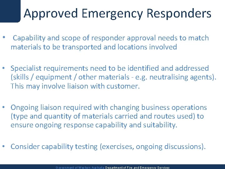 Approved Emergency Responders • Capability and scope of responder approval needs to match materials