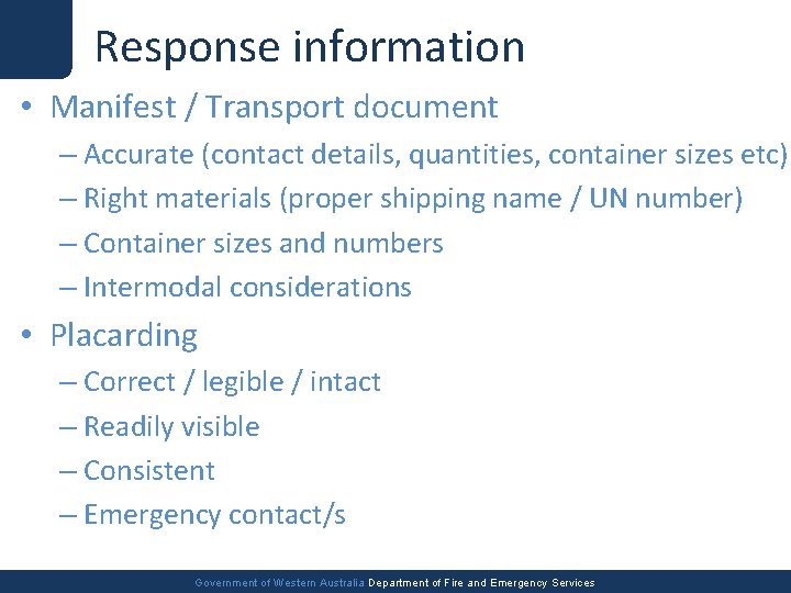 Response information • Manifest / Transport document – Accurate (contact details, quantities, container sizes