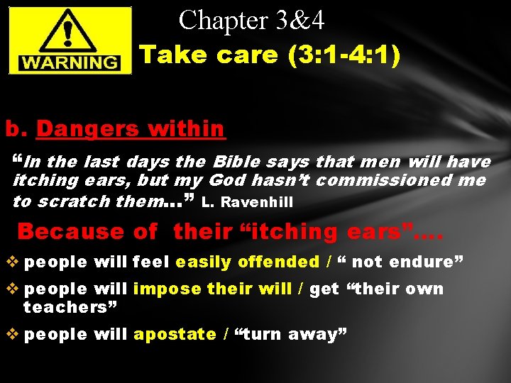 Chapter 3&4 Take care (3: 1 -4: 1) b. Dangers within “In the last