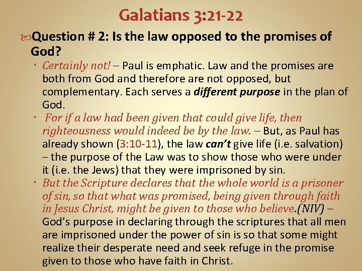 Galatians 3: 21 -22 Question # 2: Is the law opposed to the promises