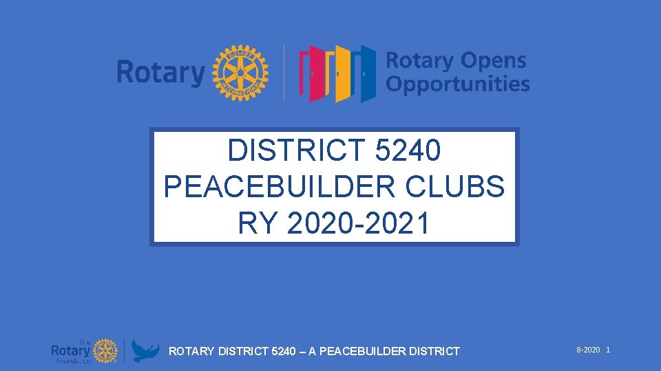 DISTRICT 5240 PEACEBUILDER CLUBS RY 2020 -2021 ROTARY DISTRICT 5240 – A PEACEBUILDER DISTRICT